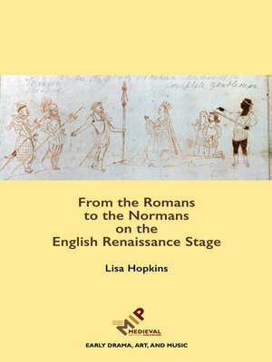 cover image of From the Romans to the Normans on the English Renaissance Stage